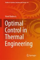 Optimal Control in Thermal Engineering 3319529676 Book Cover