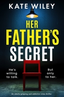 Her Father's Secret: An utterly gripping and addictive crime thriller (Detective Margot Phalen Series) 1805084445 Book Cover
