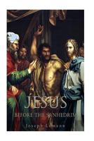 Jesus Before the Sanhedrim 1537488511 Book Cover