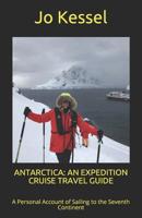 ANTARCTICA: AN EXPEDITION CRUISE TRAVEL GUIDE 1090511132 Book Cover