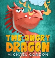 The Angry Dragon 1543126375 Book Cover