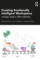 Creating Emotionally Intelligent Workspaces: A Design Guide to Office Chemistry 1138602477 Book Cover