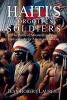 Haiti's Forgotten Soldiers: The Battle of Savannah and the Haitian Fight for American Freedom B0GG81TC7N Book Cover