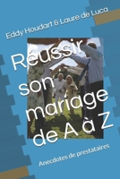 Réussir son mariage de A à Z: Anecdotes de prestataires (French Edition) B0G5XZB4FJ Book Cover