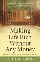 Making Life Rich Without Any Money 0736926615 Book Cover