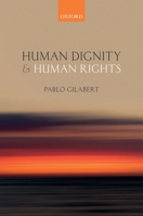 Human Dignity and Human Rights 0198827229 Book Cover
