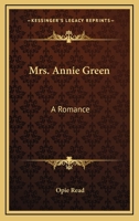 Mrs. Annie Green: A Romance 0548398887 Book Cover