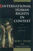 International Human Rights in Context: Law, Politics, Morals 0198298498 Book Cover
