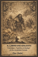 Il libro dei giganti: I Guardiani, i Nephilim e il Giudizio che ha rimodellato il mondo (Italian Edition) B0GKN9RJP7 Book Cover
