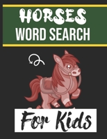 HORSES WORD SEARCH FOR KIDS: Sight Words Word Search Puzzles For Kids With High Frequency Words Activity Book For Pre-K Kindergarten 1st 2nd 3rd Grade And Nouns B0892HPWNV Book Cover