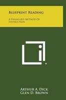 Blueprint Reading: A Visualized Method Of Instruction 1258554003 Book Cover