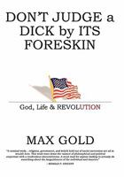 Don't Judge a Dick by Its Foreskin 069201117X Book Cover