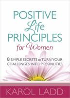 Positive Life Principles for Women 0736950117 Book Cover