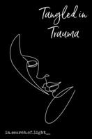 Tangled in Trauma B088N2DL5J Book Cover