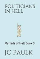 Politicians in Hell: Myriads of Hell Book 3 1693417499 Book Cover