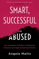 Smart, Successful, and Abused 1999439570 Book Cover