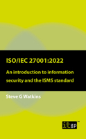 Iso/Iec 27001:2022: An Introduction to Information Security and the Isms Standard 1787784037 Book Cover