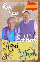 Eckhart Tolle, Ram dass: Aquí y Ahora: Discusión entre dos maestros espirituales iluminados B09XVXNL61 Book Cover