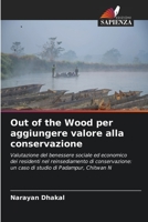 Out of the Wood per aggiungere valore alla conservazione: Valutazione del benessere sociale ed economico dei residenti nel reinsediamento di ... di Padampur, Chitwan N 6205266938 Book Cover