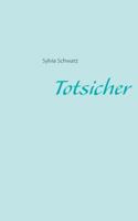 Totsicher 3744854949 Book Cover