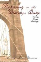 Proposing on the Brooklyn Bridge: Poems About Marriage 0967555450 Book Cover