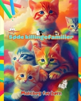 Søde killingefamilier - Malebog for børn - Kreative scener af kærlige og legende kattefamilier: Charmerende tegninger, der fremmer kreativitet og sjov for børn (Danish Edition) B0CSG9P44H Book Cover