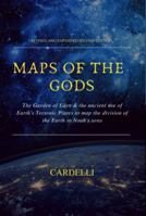 Maps of the Gods : The Garden of Eden and the Ancient Use of Earth's Tectonic Plates to Map the Division of the Earth to Noah's Sons 057852273X Book Cover