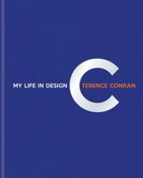 Terence Conran: My Life in Design 1840917202 Book Cover