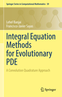 Integral Equation Methods for Evolutionary PDE: A Convolution Quadrature Approach 303113219X Book Cover