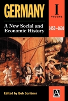 Germany: A New Social and Economic History Volume 1: 1450-1630 (Germany) 0340652179 Book Cover