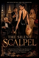 The Silent Scalpel: An Anti-Grovel Dark Revenge Romance of Medical Secrets, Billionaire Betrayal, and Absolute Vengeance (The Silent Scalpel Trilogy) B0H7LKG8K9 Book Cover