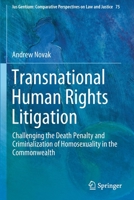 Transnational Human Rights Litigation: Challenging the Death Penalty and Criminalization of Homosexuality in the Commonwealth 3030285480 Book Cover