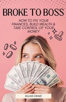 Broke to Boss (Wealth 3.0) B0DZ4DQJCD Book Cover
