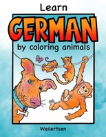 Learn German by coloring animals: Fun coloring book for bilingual children age 6 and up B0BFFNMDL3 Book Cover