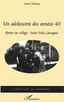 Un adolescent des années 40: Retour au village: Saint-Félix Lauragais 2747581012 Book Cover