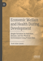 Economic Welfare and Health During Development: Height Variation by Nutrition, Disease, and the Physical Environment Using Prison Data 3032287685 Book Cover