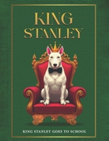 King Stanley Goes To School B0FLKJHLPC Book Cover