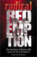 Radical Redemption: The Real Story of Manny Mill 0802408834 Book Cover