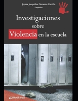 Investigaciones sobre violencia en la escuela: Compilación 9877603462 Book Cover