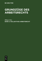 Grundz�ge Des Arbeitsrechts: Band II: Kollektives Arbeitsrecht 3486242504 Book Cover