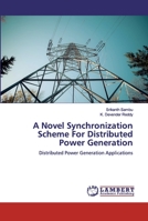 A Novel Synchronization Scheme For Distributed Power Generation: Distributed Power Generation Applications 6200500207 Book Cover