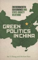 Green Politics in China: Environmental Governance and State-Society Relations 0745332994 Book Cover