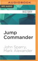 Jump Commander: In Combat with the 505th and 508th Parachute Infantry Regiments, 82nd Airborne Division in World War II 1522602631 Book Cover
