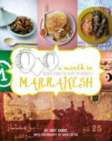 A Month in Marrakesh: Recipes from the Heart of Morocco 1742704395 Book Cover