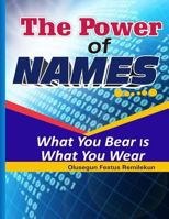 The Power Of Names: What You Bear Is What You Wear 1977666892 Book Cover