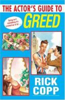 The Actor's Guide To Greed (Actor's Guide To...) 0758209606 Book Cover