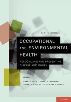 Occupational and Environmental Health: Recognizing and Preventing Disease and Injury 0781755514 Book Cover