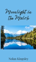 Moonlight in the Mulch 1805673734 Book Cover