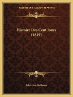 Histoire De Cent Jours ...... 1272123626 Book Cover