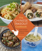 The Chinese Takeout Cookbook: Quick and Easy Dishes to Prepare at Home 034552912X Book Cover